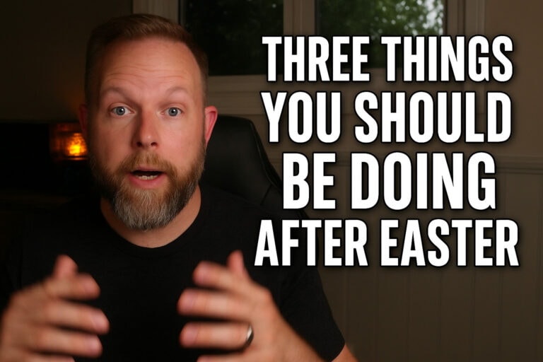 Three Things You Should Be Doing After Easter