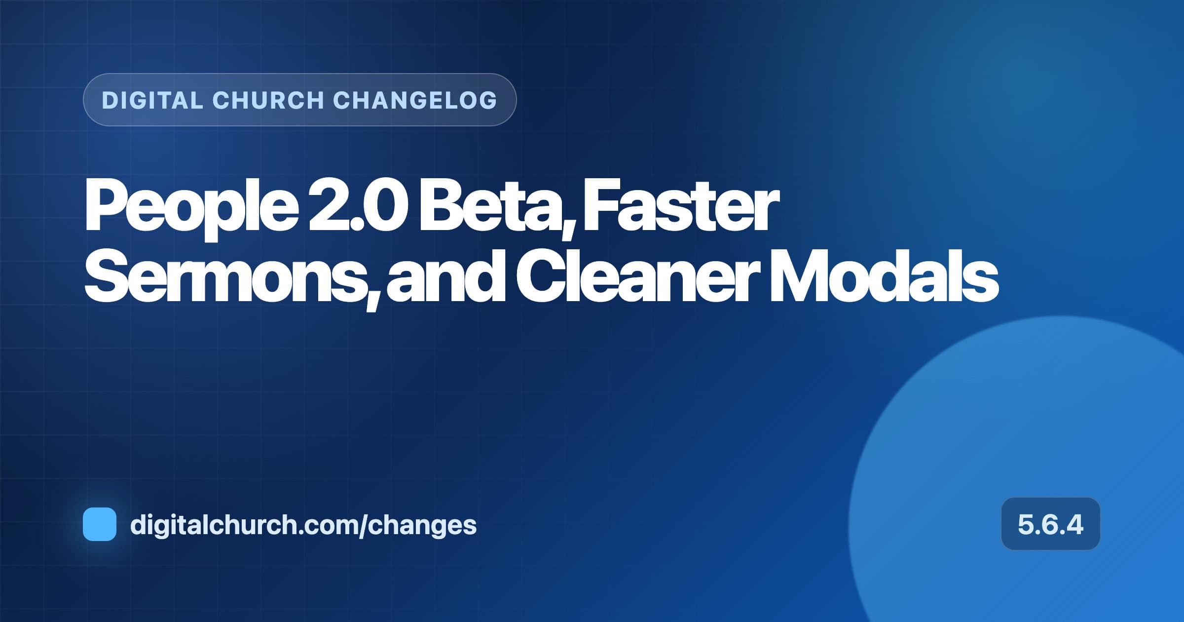 People 2.0 Beta, Faster Sermons, and Cleaner Modals changelog featured image